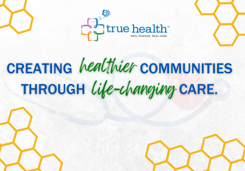 True Health – Real Choices. Real Care.